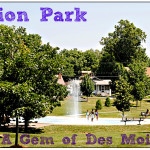 Union Park- A Gem of Des Moines Parks