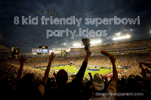 8 Kid Friendly Super Bowl Party Ideas