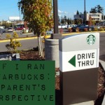 If I Ran Starbucks: A Parent’s Perspective