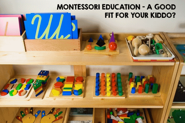 Montessori Education – A Good Fit for Your Kiddo?