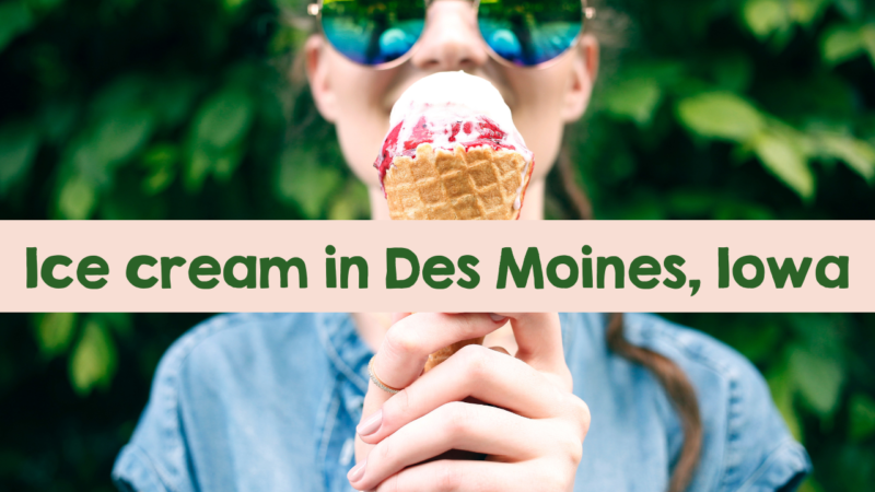 Ice Cream, Des Moines, Iowa, ice cream shop, local, local ice cream