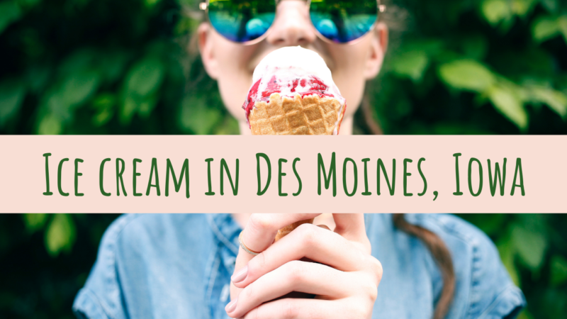 Ice Cream in Des Moines