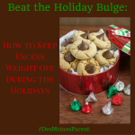 Beat the Holiday Bulge: How To Keep the Excess Weight Off During the Holidays