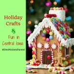 Holiday Crafts & Fun in Central Iowa