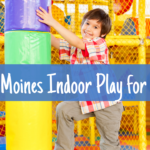 Des Moines Indoor Activities for Kids!