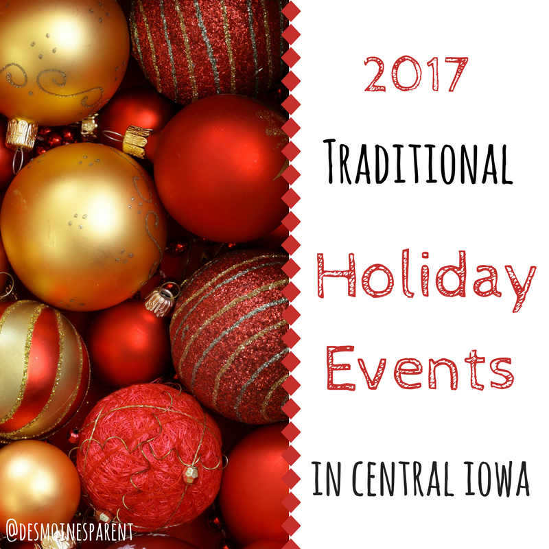 Traditional Holiday Events in Central Iowa 2017 Des Moines Parent