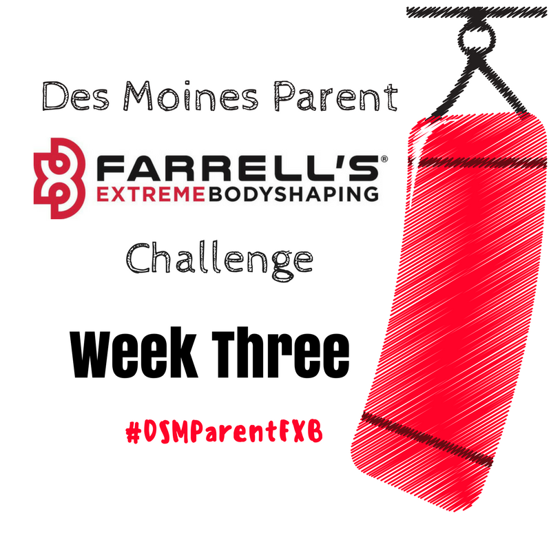 Des Moines Parent FXB Challenge: Week Three