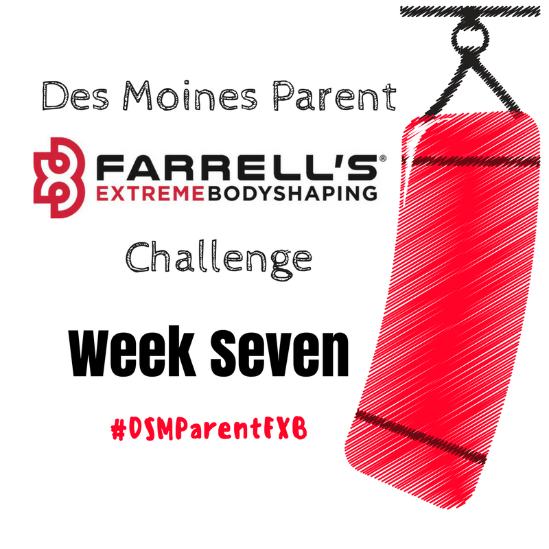 Des Moines Parent FXB Challenge: Week Seven