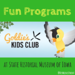 Goldie's Kids Club, State Historical Museum of Iowa, Des Moines
