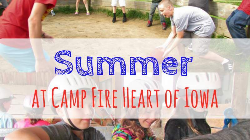Summer at Camp Fire Heart of Iowa