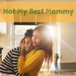 Not My Best Mommy