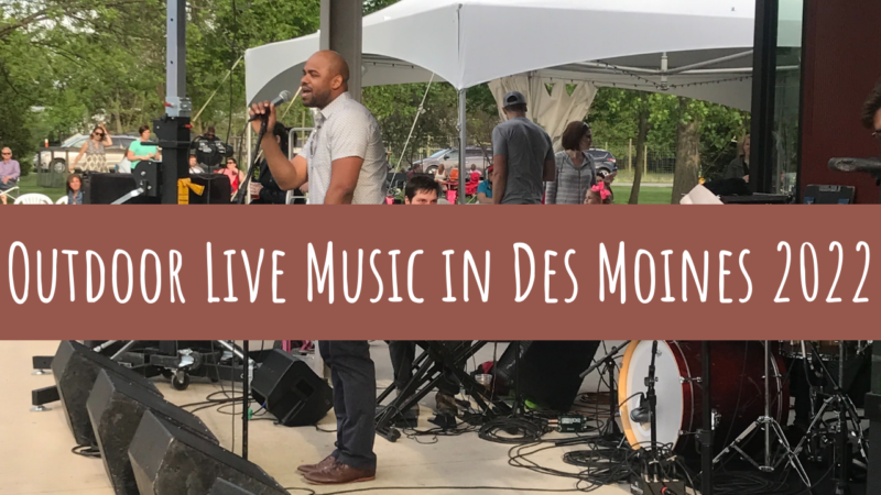 Outdoor Live Music in the Des Moines Area 2022