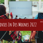Outdoor Movies in Des Moines 2022