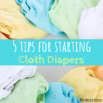 5 Tips For Starting Cloth Diapers