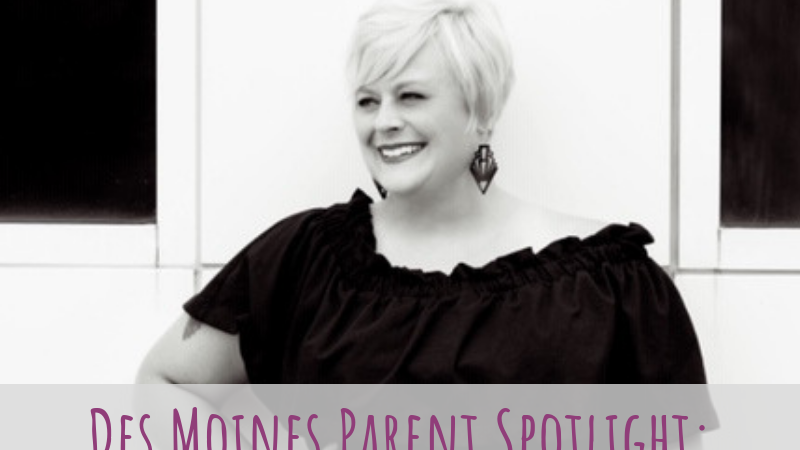 Des Moines Parent Spotlight, Tricia Rivas