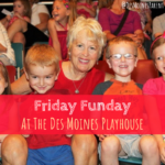 Friday Funday at the Des Moines Playhouse
