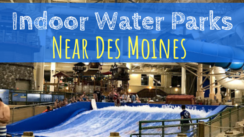 Indoor Water Parks Near Des Moines