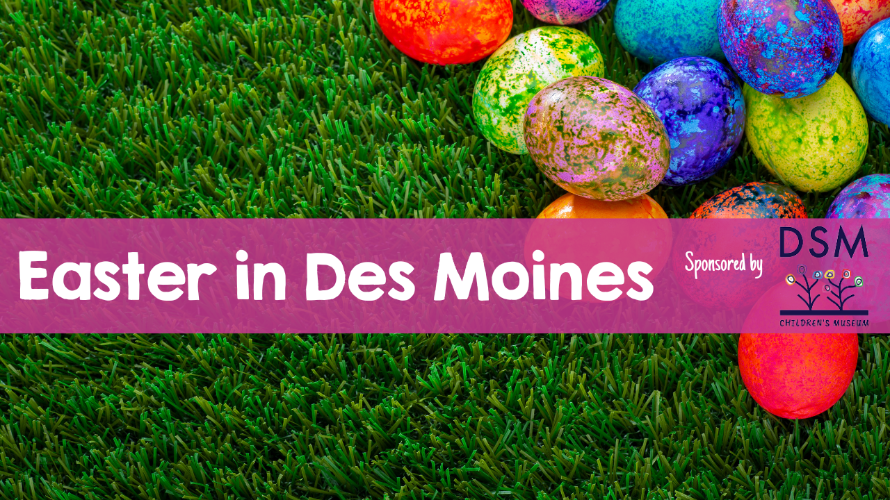 Egg Hunts + More Easter Fun in Des Moines, Iowa 2023