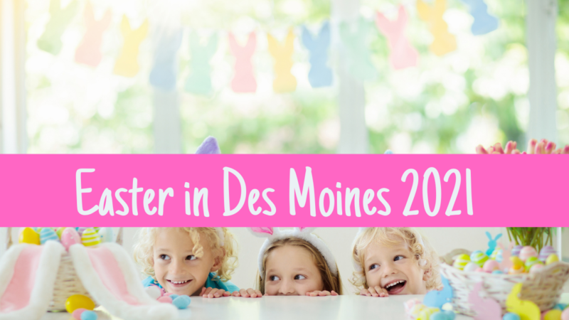 Easter in Des Moines, Iowa 2021