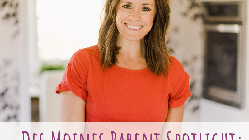 Des Moines Parent Spotlight: Kara Swanson