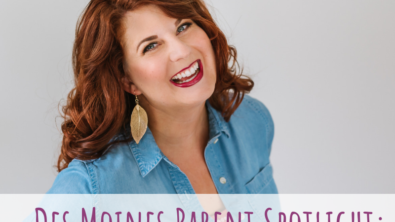 Des Moines Parent Spotlight, Sarah Sparks, Create The Spark
