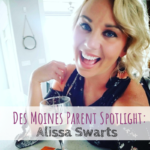 Des Moines Parent Spotlight: Alissa Swarts