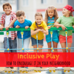 inclusive play, outdoors, kids, parenting, playgrounds, summer