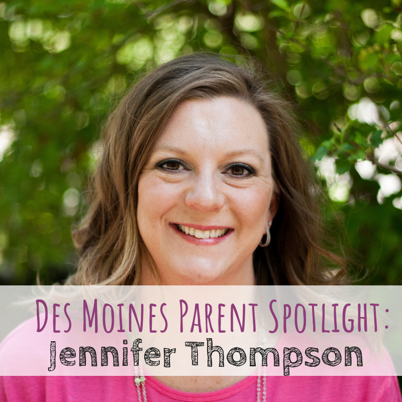 Des Moines Parent Spotlight: Jennifer Thompson