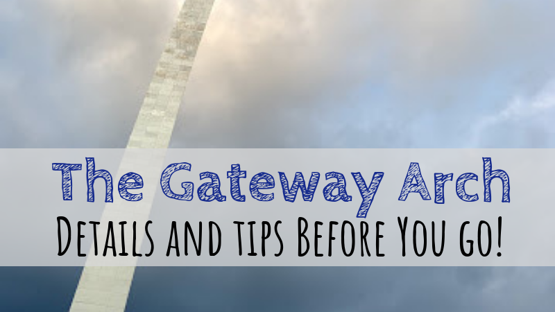 Gateway Arch Tips: Visiting the St. Louis Arch