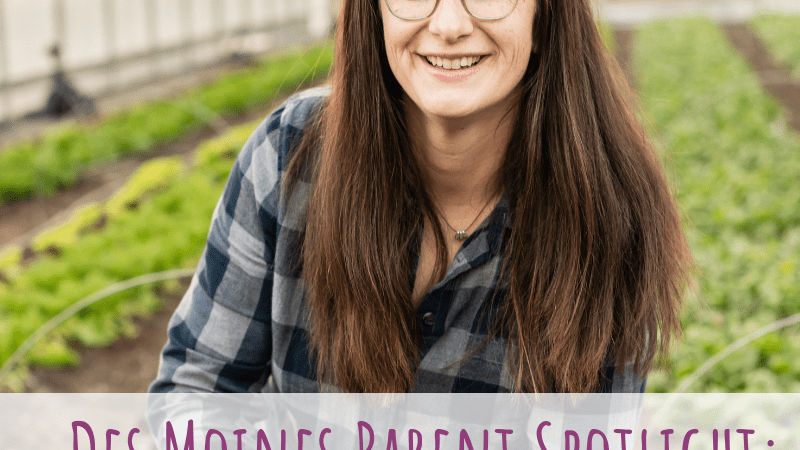 Des Moines Parent Spotlight, Jenny Quiner, Dogpatch Urban Gardens, Des Moines, Iowa