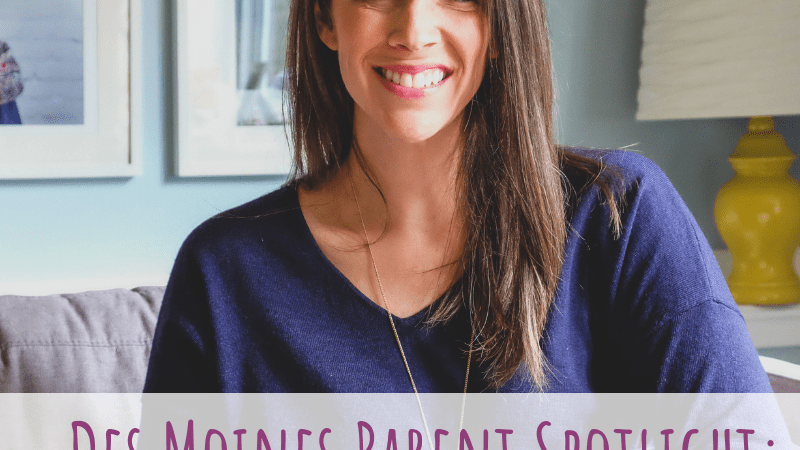 Des Moines Parent Spotlight: Kelli Brus