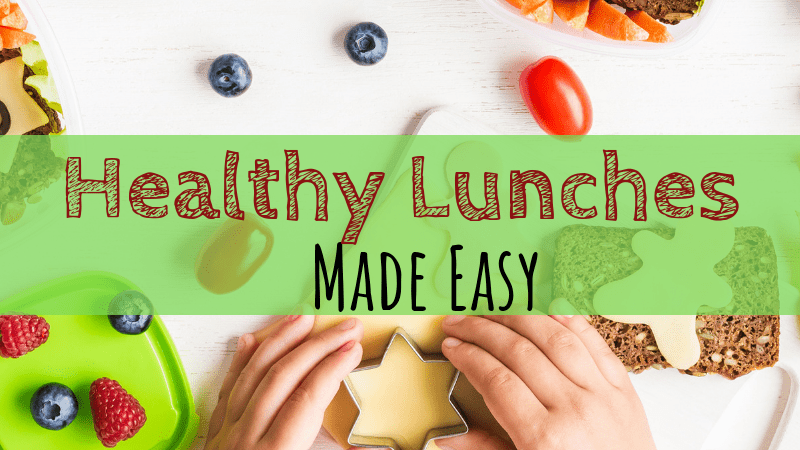 Healthy Lunches Made Easy
