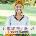 Des Moines Parent Spotlight, Brooke Happe, B.E. Happe Designs, Des Moines, Iowa, Travel