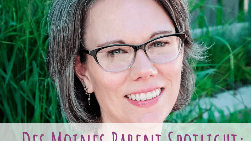 Des Moines Parent Spotlight: Melissa Schnurr
