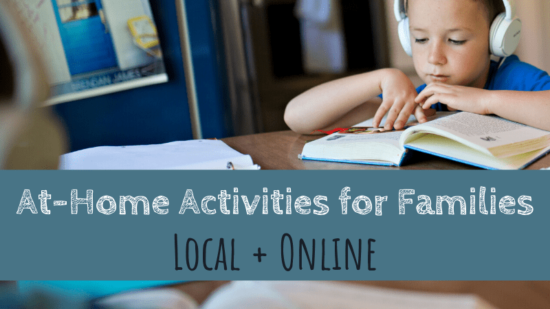 At-Home Activities for Families | Local + Online