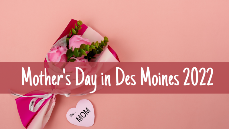 Mother’s Day in Des Moines