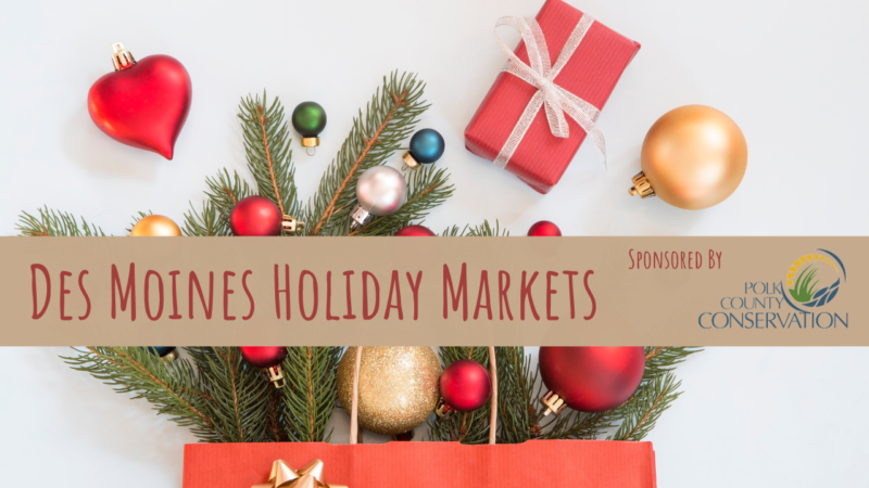 Des Moines holiday markets, holiday market, Des Moines, Iowa, local, support local, Christmas shopping, shopping in Des Moines