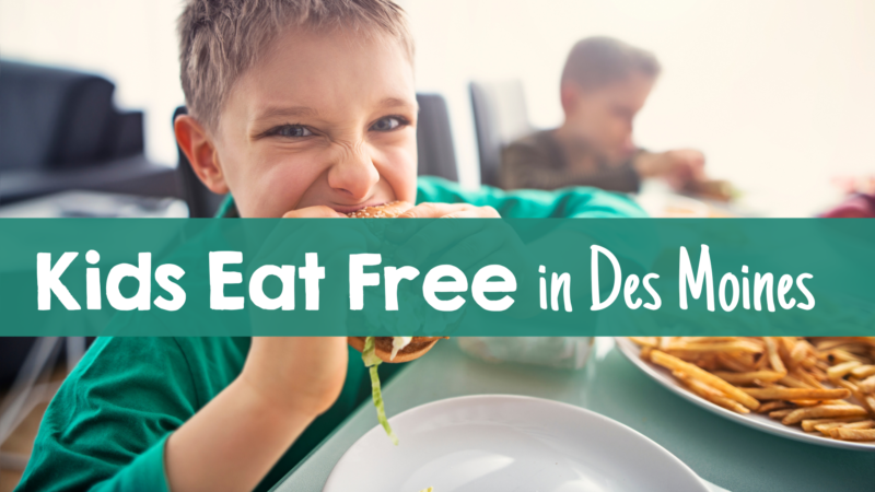 Kids Eat Free, Des Moines, Iowa