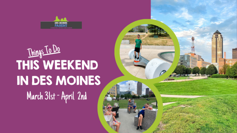 Fun Things To Do in Des Moines This Weekend