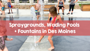 splash pads in des moines, spraygrounds, spraygrounds in des moines, des moines, iowa, des moines parks, wading pools