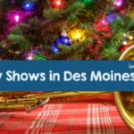 Des Moines, Iowa, shows, concerts, The Nutcracker, holiday music