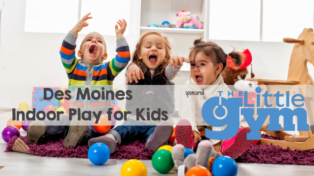 Des Moines, indoor play, Rainbow of the Heartland, JouJou Des Moines, The Little Gym Johnston